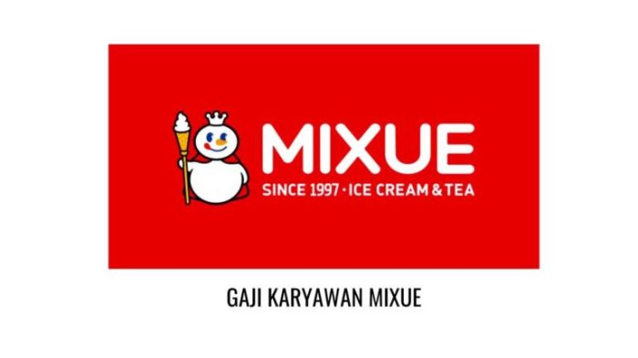 Gaji Karyawan Mixue